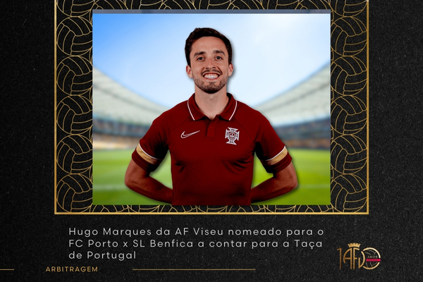 Hugo Marques nomeado para o FC Porto x SL Benfica a contar para a Taça de Portugal